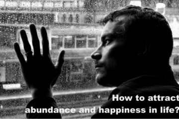 how to attract happiness and abundance in my life