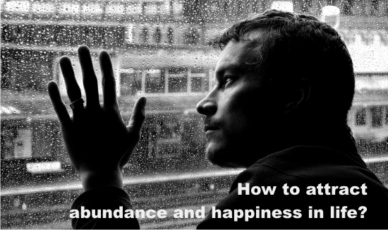 how to attract happiness and abundance in my life